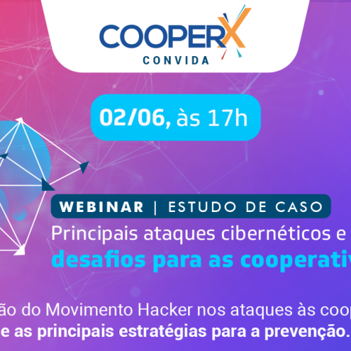 WEBINAR: Principais ataques cibernéticos e os desafios para as Cooperativas